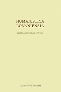 Humanistica Lovaniensia: Journal of Neo-Latin Studies (VOLUME 34) by Gilbert Tournoy