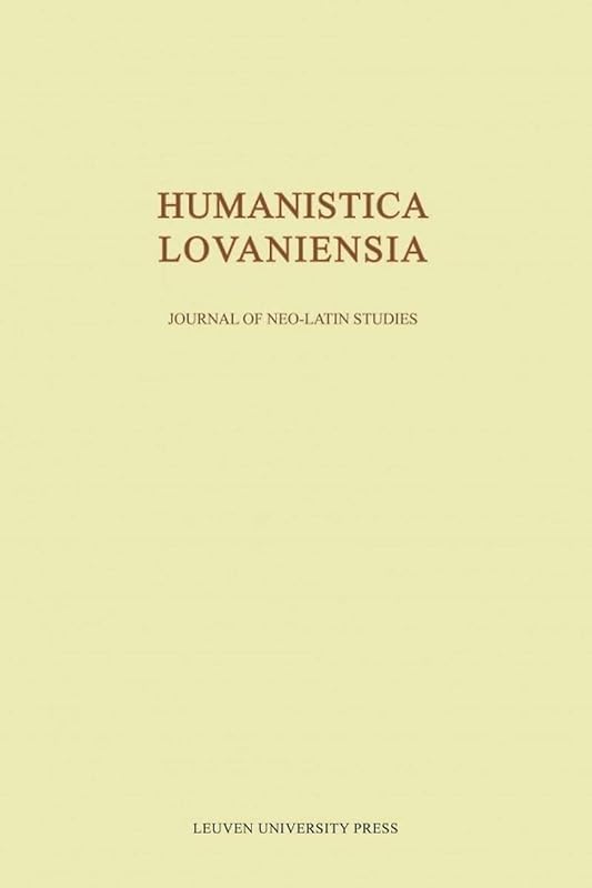 Humanistica Lovaniensia: Journal of Neo-Latin Studies (VOLUME 34) by Gilbert Tournoy
