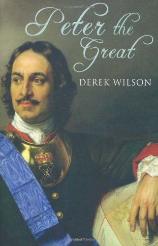 Peter the Great by Derek Wilson