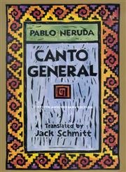 Canto General, 50th Anniversary Edition (Latin American Literature and Culture) by Pablo Neruda