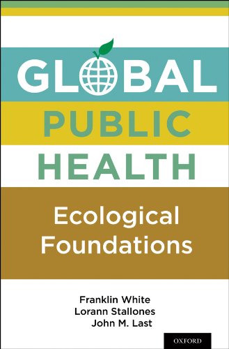 Global Public Health: Ecological Foundations by Franklin White