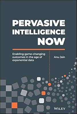 Pervasive Intelligence Now: Enabling Game-Changing Outcomes in the Age of Exponential Data