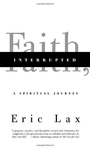 Faith, Interrupted: A Spiritual Journey by Eric Lax