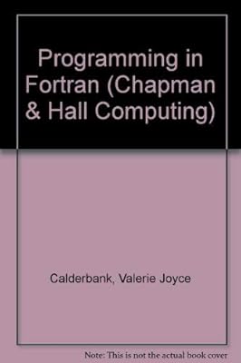 Programming in Fortran (Chapman and Hall Computing Series)