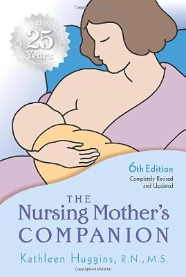 The Nursing Mother's Companion, 6th Edition: 25th Anniversary Edition