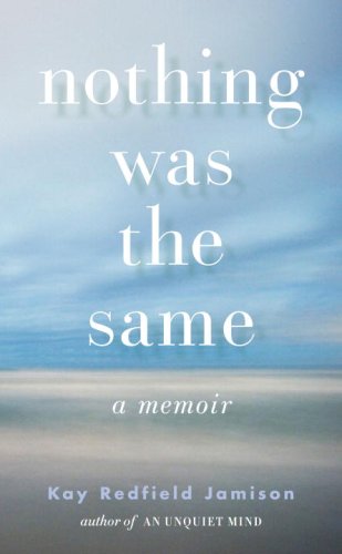 Nothing Was the Same by Kay Redfield Jamison