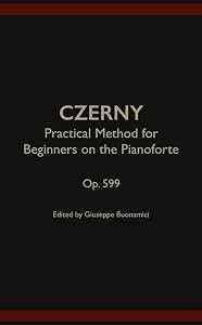 Practical Method for Beginners on the Pianoforte , Op. 599