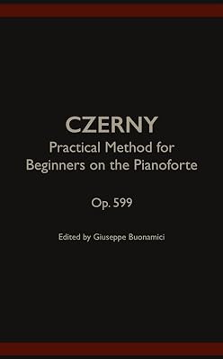 Practical Method for Beginners on the Pianoforte , Op. 599