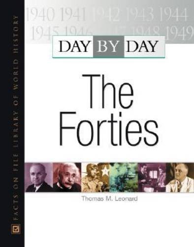 Day by Day: The Forties by Thomas M. Leonard