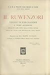 Il Ruwenzori Viaggio Di Esplorazione e Prime Ascensioni Delle Piu Alte Vette Nella Catena Nevosa Situata Fra I Grandi Laghi Equatoriali Dell Africa Centrale S.A.R. Il Principe Luigi Amedeo Di Savoia