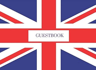 Guestbook: For Birthday, Baby Shower, Union Jack Flag, Anniversary, Bridal Shower And Wedding also for Retirement Memorial or Funeral Celebration of Life Service
