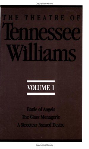 The Theatre of Tennessee Williams, Vol. 1: Battle of Angels / The Glass Menagerie / A Streetcar Named Desire by Tennessee Williams