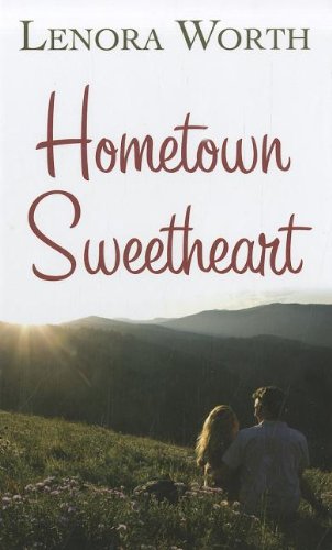 Hometown Sweetheart by Lenora Worth