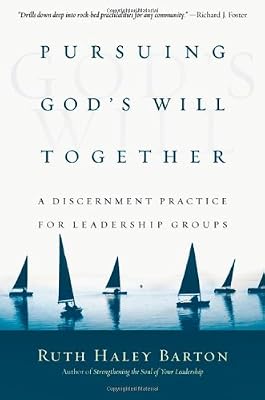 Pursuing God's Will Together: A Discernment Practice for Leadership Groups