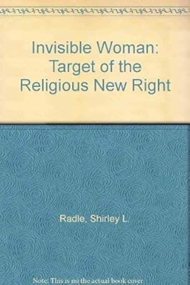 Invisible Woman: Target of the Religious New Right