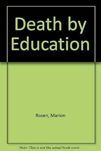 Death by Education by Marion Rosen