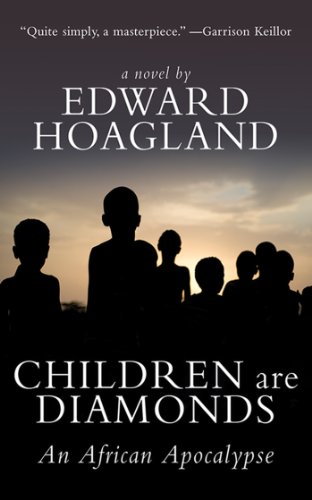 Children Are Diamonds: An African Apocalypse by Edward Hoagland