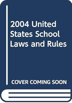 2004 United States School Laws and Rules