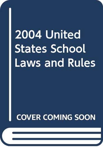 2004 United States School Laws and Rules by Michael I. Levin