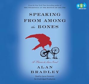Speaking from Among the Bones: A Flavia de Luce Novel