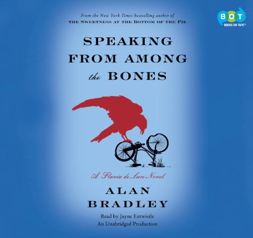 Speaking from Among the Bones: A Flavia de Luce Novel by Alan Bradley