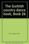 The Scottish Country Dance Book. Book 26