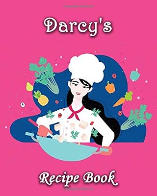 Darcy's Recipe Book: Darcy Personalised Recipe Book / Appetiser Organiser / Cook Book / Own Custom Cookery Book 8x10 - 200 page - Chef Theme