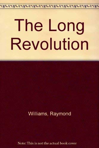 The Long Revolution by Raymond Williams
