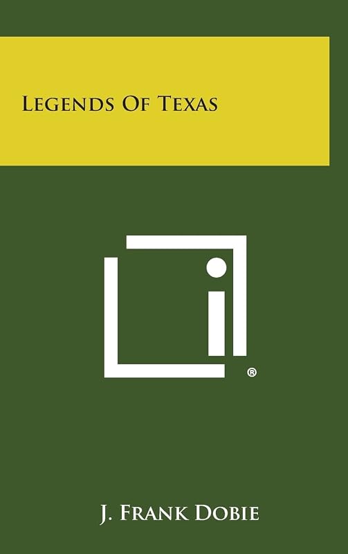 Legends of Texas by J Frank Dobie