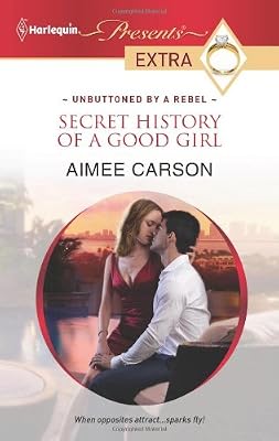 Secret History of a Good Girl (Harlequin Presents Extra)