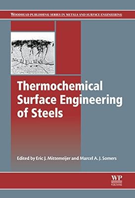 Thermochemical Surface Engineering of Steels: Improving Materials Performance (Woodhead Publishing Series in Metals and Surface Engineering Book 62)