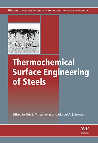 Thermochemical Surface Engineering of Steels: Improving Materials Performance (Woodhead Publishing Series in Metals and Surface Engineering Book 62) by Eric J. Mittemeijer