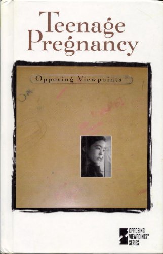 Opposing Viewpoints Series - Teenage Pregnancy (hardcover edition) by Auriana Ojeda