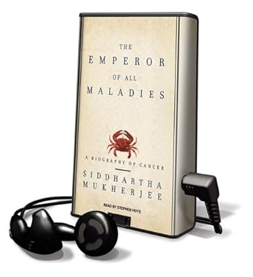 The Emperor of All Maladies: A Biography of Cancer