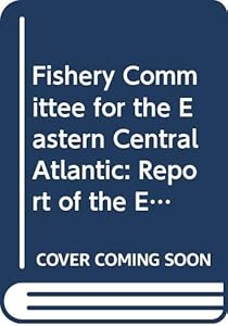 Fishery Committee for the Eastern Central Atlantic: Report of the Eighth Session of the Sub-Committee on Management of Resources Within the Limits O (Fao Fisheries Reports)