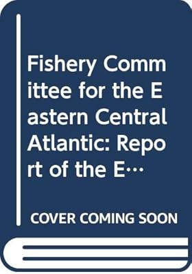 Fishery Committee for the Eastern Central Atlantic: Report of the Eighth Session of the Sub-Committee on Management of Resources Within the Limits O (Fao Fisheries Reports)