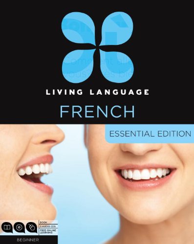 Living Language French, Essential Edition: Beginner course, including coursebook, 3 audio CDs, and free online learning by Living Language
