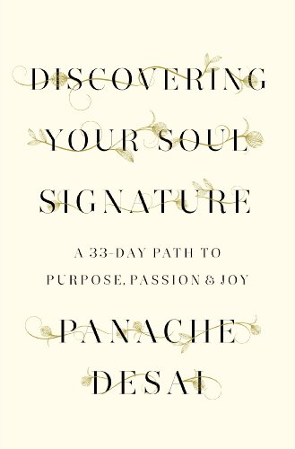 Discovering Your Soul Signature: A 33-Day Path to Purpose, Passion &amp; Joy by Panache Desai