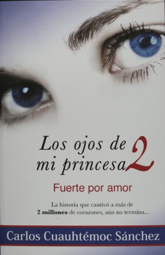 Los Ojos De Mi Princesa 2 by Carlos Cuauhtemoc Sanchez