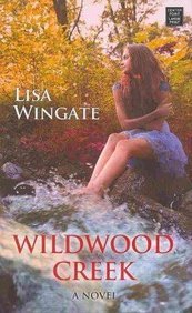 Wildwood Creek by Lisa Wingate
