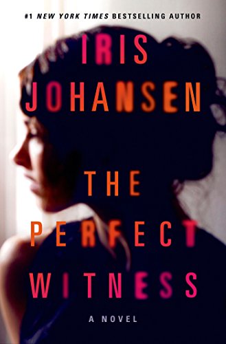 The Perfect Witness: A Novel by Iris Johansen