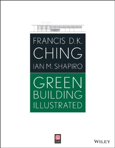 Green Building Illustrated by Francis D. K. Ching