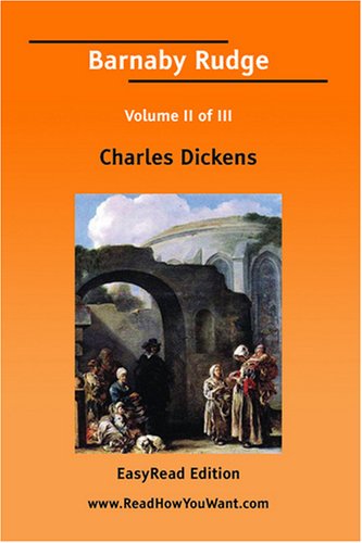 Barnaby Rudge Volume II of III [EasyRead Edition] by Charles Dickens