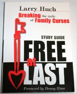 Free At Last - Breaking the Cycle of Family Curses by Larry Huch