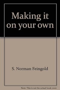 Making it on your own by S. Norman Feingold