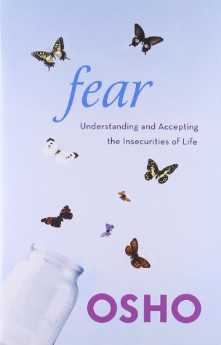 Fear: Understanding and Accepting the Insecurities of Life by Osho
