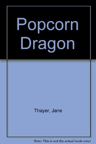 Popcorn Dragon by Jane Thayer
