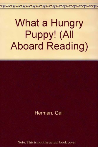 What Hungry Puppy/gb by Gail Herman
