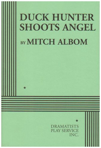 Duck Hunter Shoots Angel (Acting Edition for Theater Productions) by Mitch Albom