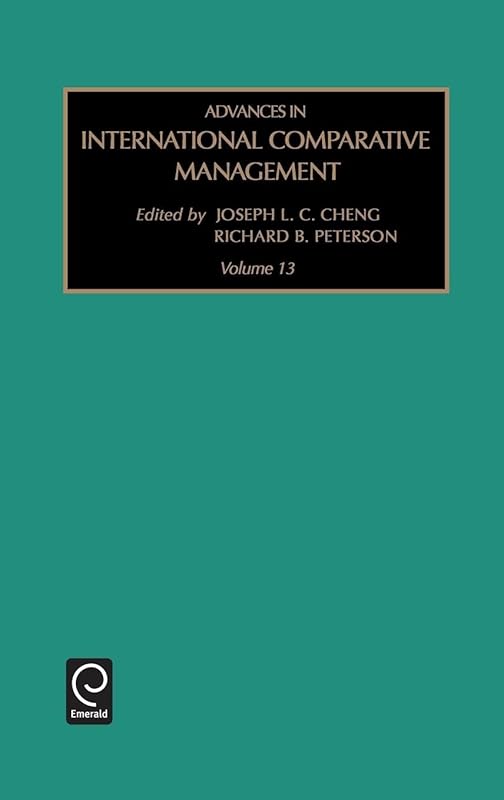 Advances in International Comparative Management (Advances in International Management, 13) by R.B. Peterson Joseph L.C. Cheng